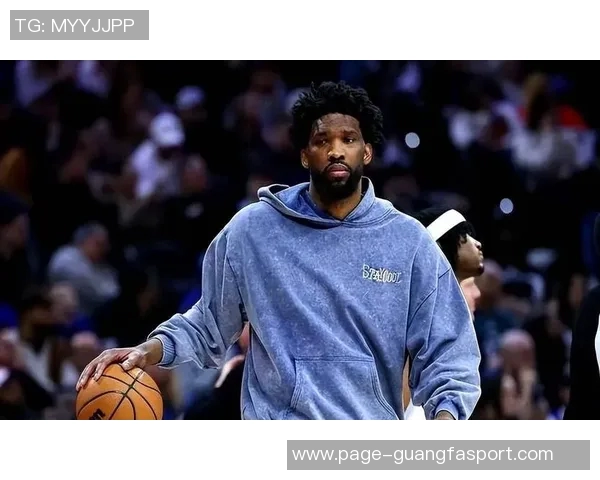 媒体人分析恩比德竞技状态良好唯一困扰是伤病问题